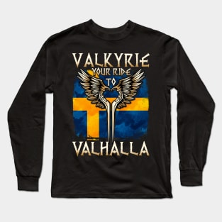 Valkyrie your ride to Valhalla Sweden T-Shirt Long Sleeve T-Shirt